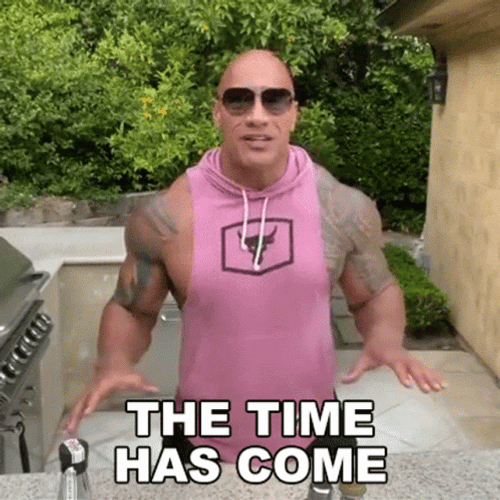 Dwayne Johnson It Is Time GIF