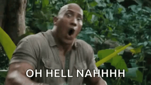 Dwayne Johnson Oh Hell No GIF