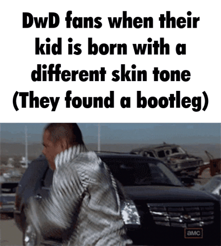 dwd fans when their kid is born with different skin tone ( they found a bootleg )