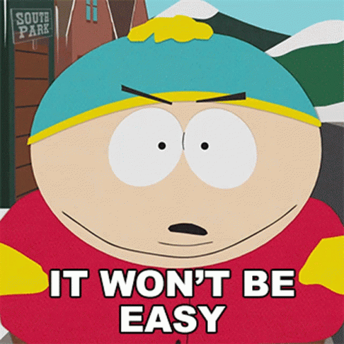 Won't Be Easy Eric Cartman South Park GIF