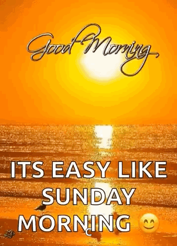 Easy Like Sunday Morning Sun and Ocean