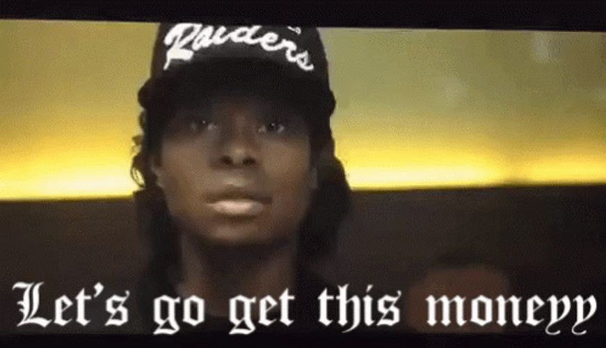 Eazy E Let's Go Get This Money GIF