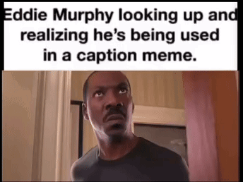 Eddie Murphy Used in Caption Meme