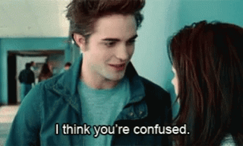 Edward Cullen I Think You're Confused GIF