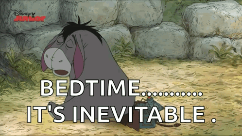 Eeyore Says Bedtime It's Inevitable