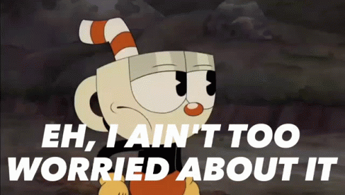 Eh I Ain 'T Too Worried About It Is Written On A Cartoon Character GIF
