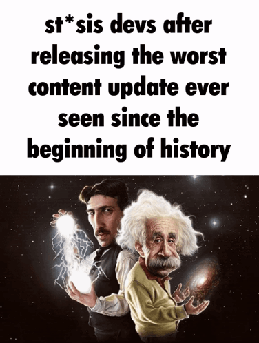 Einstein Tesla St * Sis Devs Worst Update