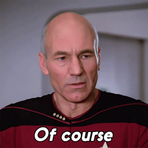 Of Course Jean-luc Picard Star Trek GIF