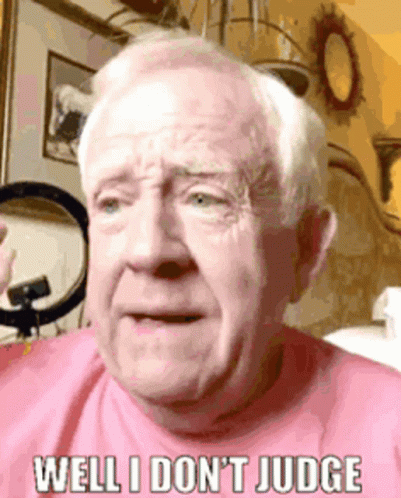Elderly Man In Pink Shirt Says Well I Don't Judge GIF