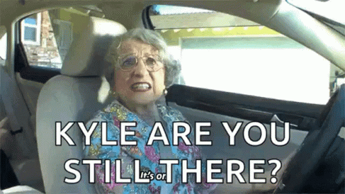 Elderly Woman In Driver's Seat Asks Kyle Are You Still There GIF