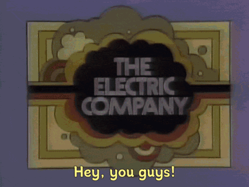 Electric Company Logo Saying Hey You Guys