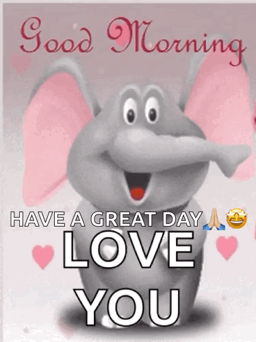 Elephant Good Morning Have Great Day Love You GIF