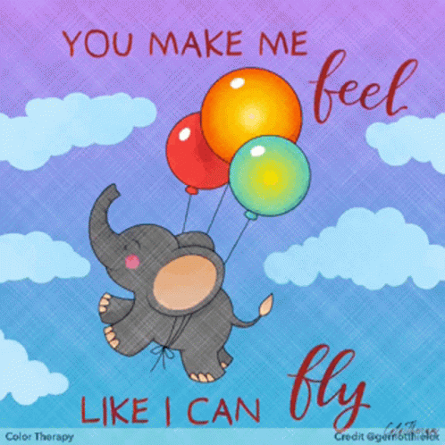 Elephant You Make Me Feel Like I Can Fly