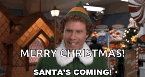 Elf Meme Merry Christmas Santa's Coming GIF