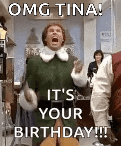 Elf Meme Omg Tina It's Your Birthday GIF