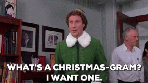Elf Meme What's A Christmas-gram I Want One GIF