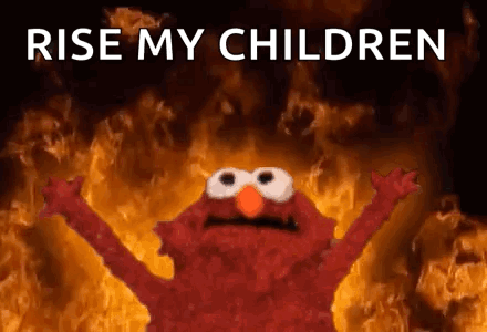Elmo Before Fire Saying Rise My Children