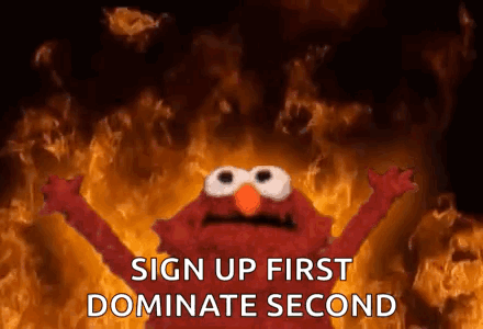 Elmo Fire Sign Up First Dominate Second GIF