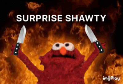 Elmo From Sesame Street Is Holding Two Knives In Front Of Flames And The Words Surprise Shawty Above Him GIF