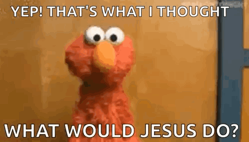 Elmo From Sesame Street Is Standing In Front Of A Wall And Asking What Would Jesus Do . GIF