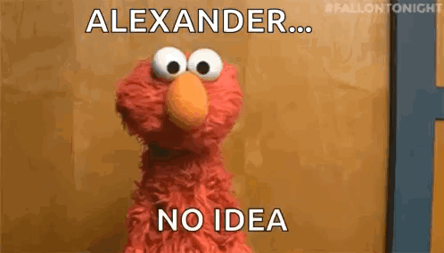 Elmo From Sesame Street Is Standing In Front Of A Wooden Wall And Says `` Alexander ... No Idea '' . GIF