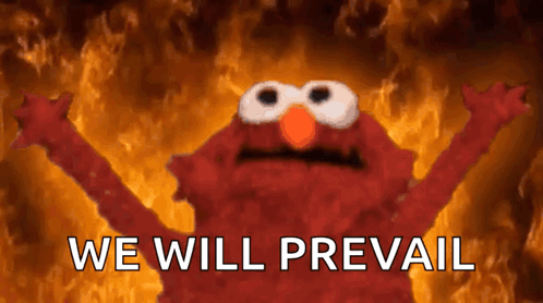 Elmo From Sesame Street Is Surrounded By Flames And Says We Will Prevail GIF