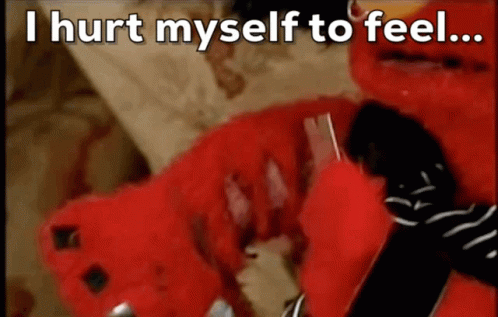 Elmo I Hurt Myself Today To Feel GIF