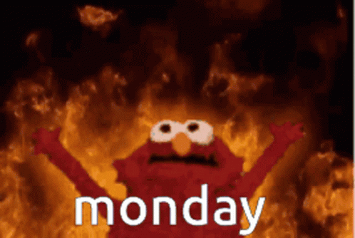 Elmo Is On Fire And Says Monday In White GIF