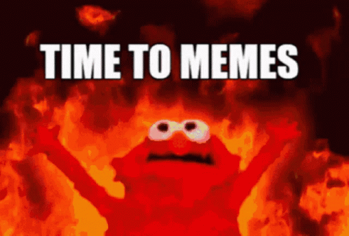 Elmo Is On Fire And The Words Time To Memes Are Above Him GIF