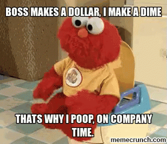 Elmo Is Sitting On A Potty With The Caption Boss Makes A Dollar GIF