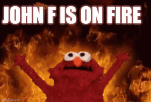 Elmo Is Surrounded By Flames With The Words John F Is On Fire Above Him GIF