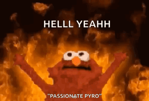 Elmo On Fire Hell Yeahh Passionate Pyro GIF