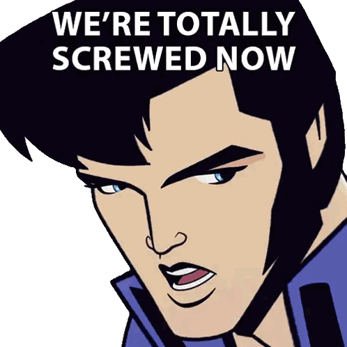 Elvis Presley Cartoon We Are Totally Screwed