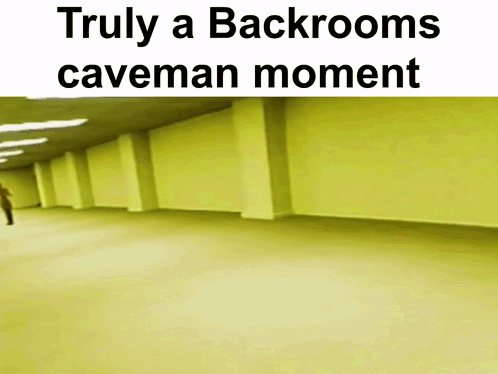 Empty Room Truly A Backrooms Caveman Moment GIF