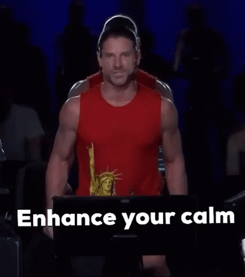 Enhance Your Calm  GIF