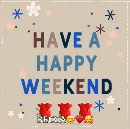 Enjoy Your Weekend Becca GIF