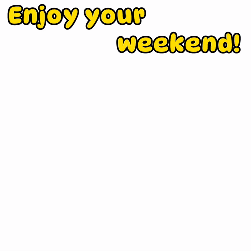 Enjoy Your Weekend Guys GIF