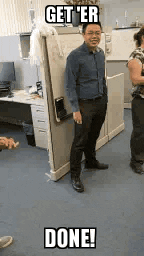 Enthustiastic Get Er Done GIF