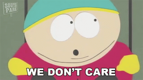 Eric Cartman Don't Care GIF