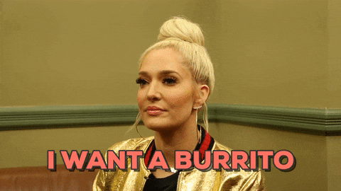 Erika Jayne Wants Burrito GIF