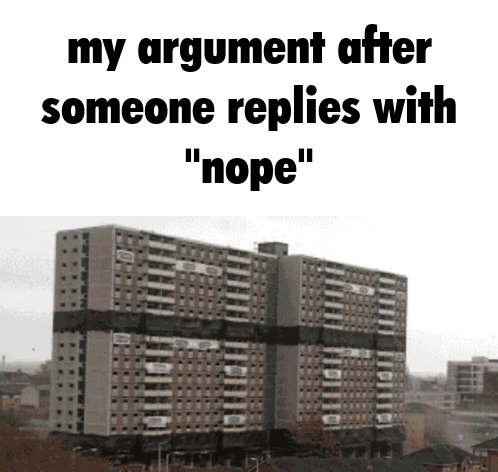 Establishment Implosion Argument After Someone Replies Nope GIF