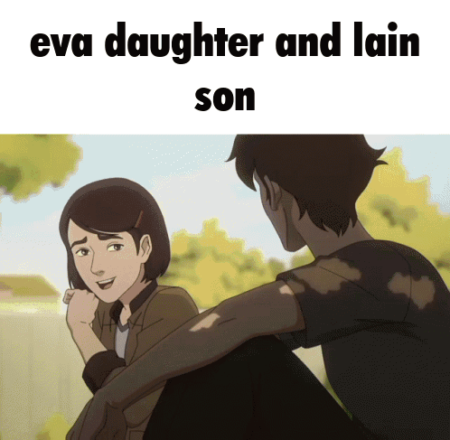 Eva Daughter and Lain Son Talking
