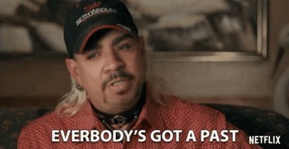 Everybody's Got A Past Tiger King GIF