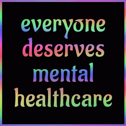 Everyone Deserves Mental Health Care GIF