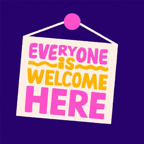Everyone Is Welcome Here GIF