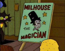 Everything Coming Up Milhouse The Magician GIF