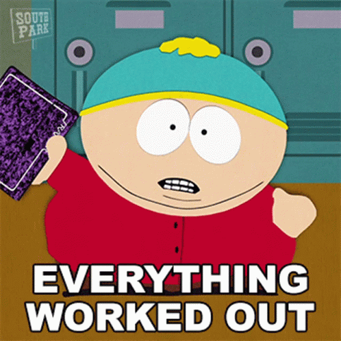 Everything Worked Out Eric Cartman South Park GIF