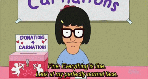 Everythings Fine Bobs Burgers Tina Belcher GIF