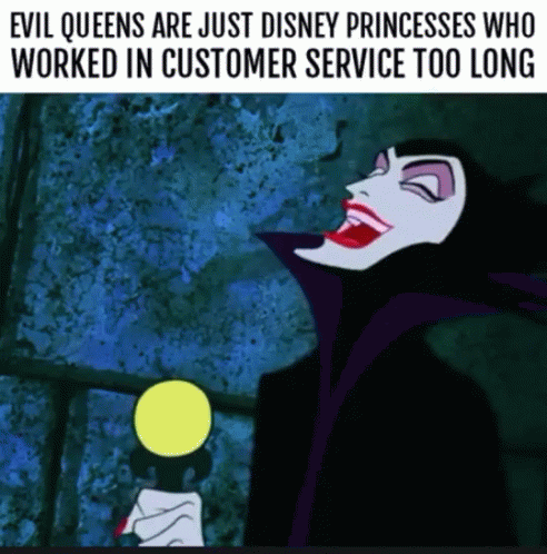 Evil Queens Are Just Disney Princesses Who Worked In Customer Service Too Long .. GIF