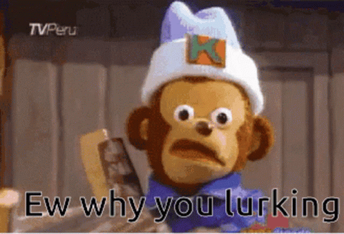 Ew Why You're Lurking GIF